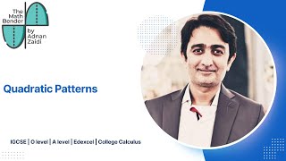 Quadratic Patterns | Year 11 | Year 12 | Year 13 Edexcel | CAIE | IGCSE | Mathematics | IB