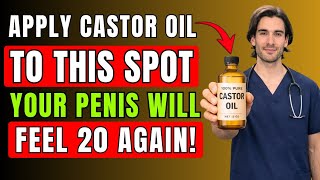 Men Over 60: Rub THIS Spot with Castor Oil for Stronger Erections Naturally | Dr. James Robert