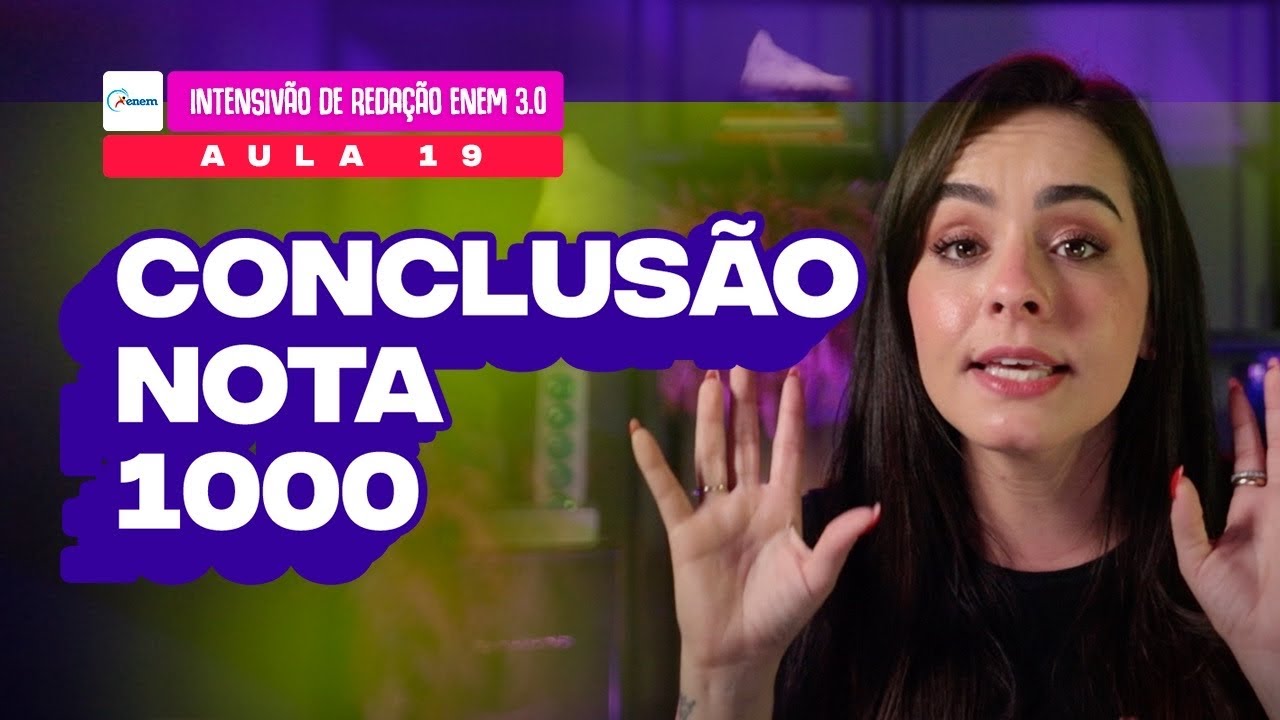 AULA 19: MODELO DE CONCLUSÃO de uma REDAÇÃO NOTA 1000 (ANÁLISE COMPLETA ...