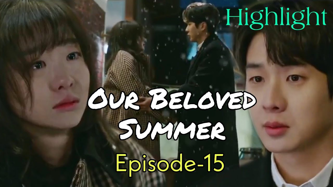 Our Beloved Summer Ep15 Review [Eng Sub] YouTube