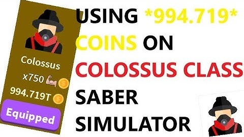 USING *994.718T* COINS TO GET COLOSSUS CLASS IN SABER SIMULATOR | Roblox