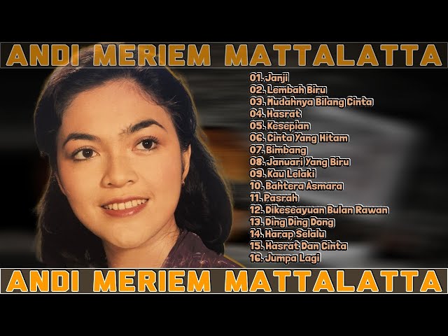 Andi Meriem Mattalatta [Full Album] Lagu Lawas Indonesia 80an 90an Terpopuler class=