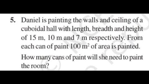 Daniel is painting the walls and ceiling of a cuboidal hall with length breadth and height of 15m,