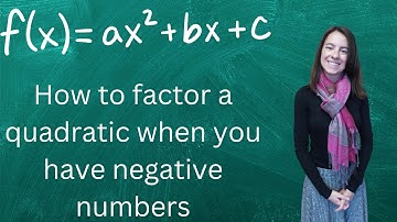 Factoring 2: How to deal with negative numbers when factoring a quadratic