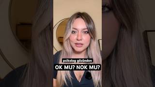Psikolog gözümden OK mu NOK mu akımı