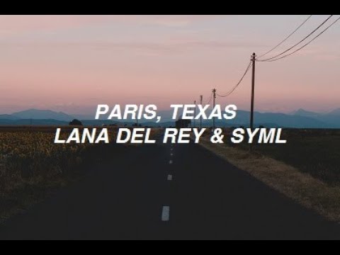 Paris Texas   Lana Del Rey ft SYML lyrics