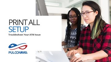 Puloon USA ATM Service Video: Print All Setup