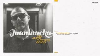 Juaninacka - 2 - CON GUSTO feat. Toteking - Del Amor y Otros Vicios