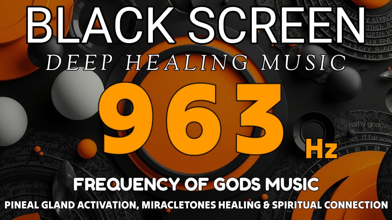 FREQUENCY OF GODS MUSIC 963HZ 💛Pineal Gland Activation, MiracleTones ...