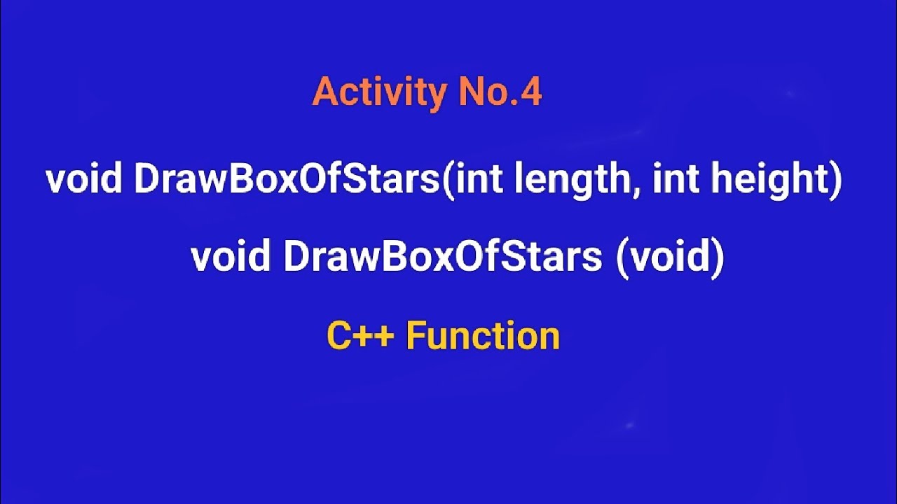 Create A Function To Draw Box Of Stars: C++ Program | Activity No. 4 ...