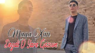 Maqa Xan - Deydi o Yare Gozum 2026 ( Resmi Musiqi)