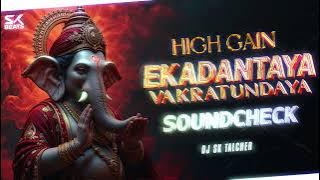 Ekadantaya Vakratundaya | HighGain SoundCheck | DJ Sk Talcher | Shankar Mahadevan | Ganesh Chaturthi