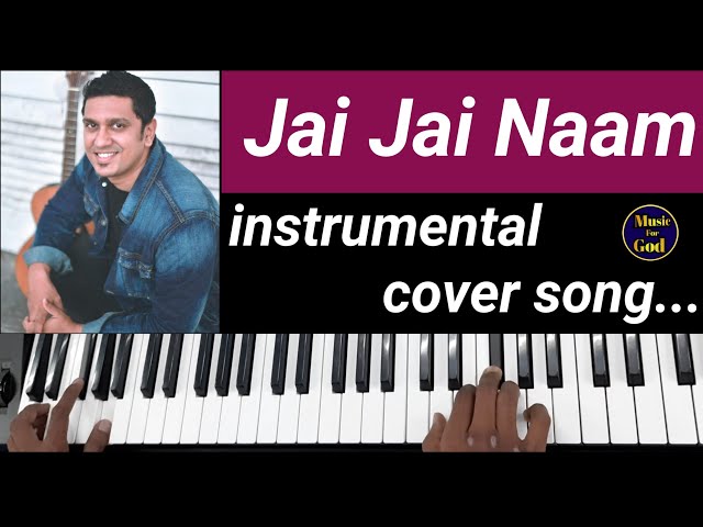 Jai Jai Naam(Hail Jesus' Name)| Instrumental Cover Song|By Sahil(Music For God)@SheldonBangera class=