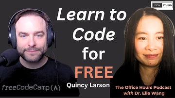 How freeCodeCamp Made Learning to Code Free | Quincy Larson | Office Hours with Dr. Elle Wang