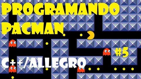 Programando Pacman en c++ y ALLEGRO (parte 5) [ Progamación de Juegos ]