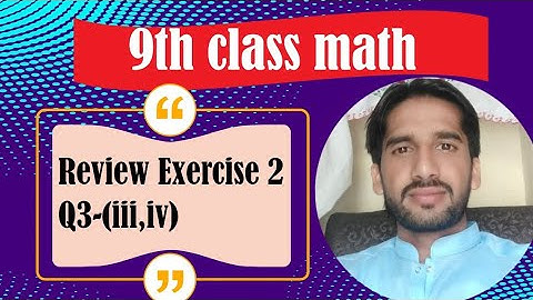 Class 9th Math Unit-2 Review Exercise 2Question 3 (iii,iv)-Review Exercise 2 Q3(iii,iv)PTB-Maths 9th