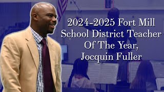 2024-2025 Fort Mill School District Teacher Of The Year, Jocquin Fuller