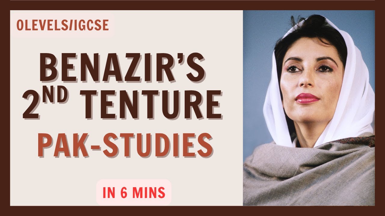 Benazir Bhutto 2ND  Tenture for CAIE:  Clear, Complete!! Pak studies |O levels |IGCSE|2059|0448