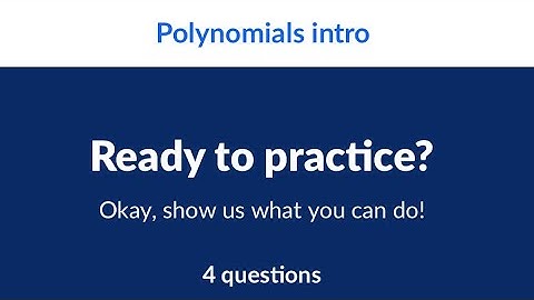 Polynomials intro | Unit 1 : Polynomial arithmetic | Khan Academy