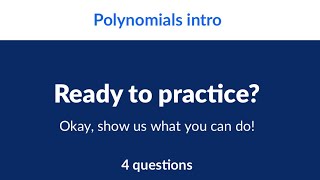 Polynomials intro | Unit 1 : Polynomial arithmetic | Khan Academy