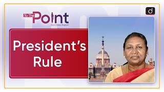 President’s Rule: President - To The Point | Drishti IAS English