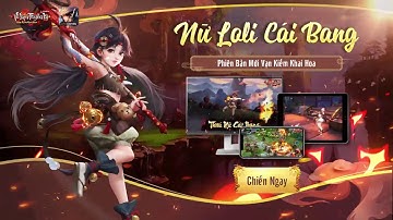 Võ Lâm Truyền Kỳ Mobile | Vạn Kiếm Khai Hoa | Môn Phái Cái Bang | 1920x1080