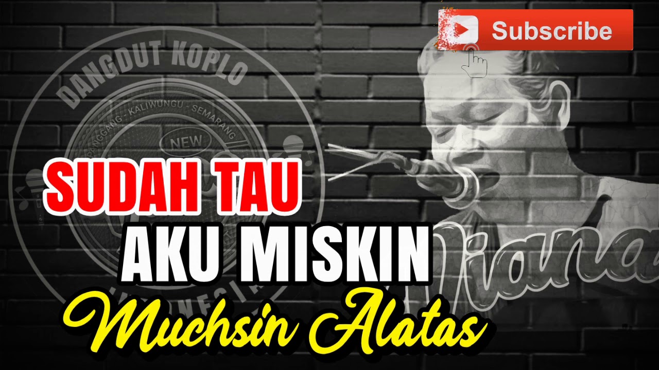 KARAOKE DANGDUT KOPLO COVER LAGU@SUDAH TAU AKU MISKIN - YouTube