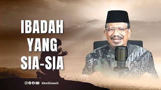 VAIN ACTS OF WORSHIP || K.H. Athian Ali M. Da'i, Lc., M.A.
