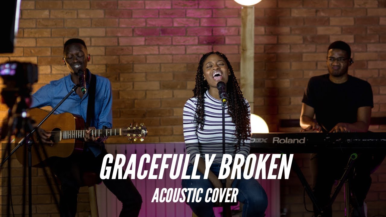Gracefully Broken Tasha Cobbs Acoustic Cover Tofunmi Agbaniyaka Gracefully broken tasha cobbs acoustic cover tofunmi agbaniyaka