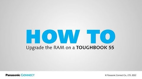 How to Upgrade the RAM on the TOUGHBOOK 55