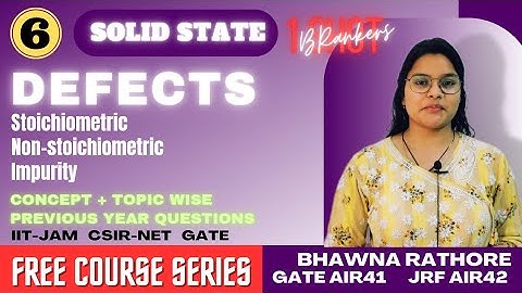 Solid State L-6|| Defects || Concept+ IIT-JAM/CSIR-NET/GATE PYQs @BRankers