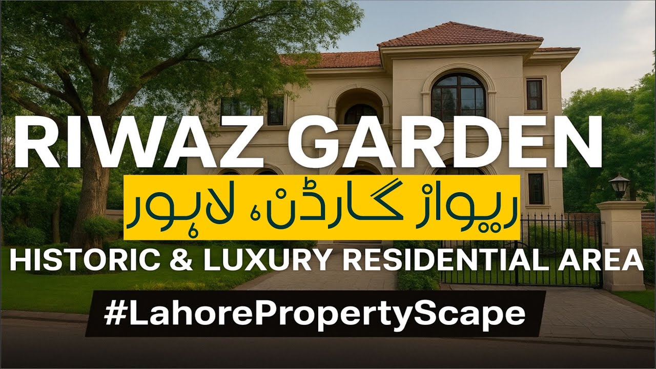 Riwaz Garden Lahore | Historic & Luxury Residential Area #lahorepropertyscape #oldbutgold