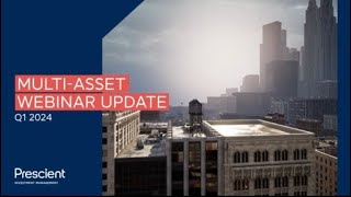 Prescient Multi-Asset Update - Q1 2024