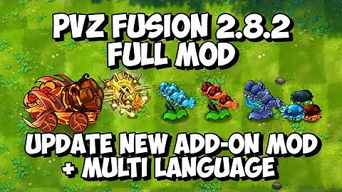 UPDATE!!! PVZ FUSION 2.8.2 ADD-ON PLANTS & ZOMBIES + MULTI LANGUAGE - Plants Vs Zombies Fusion