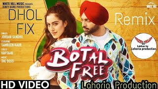 Botal Free Dhol Remix Ft Lahoria Product  Jordan Sandhu  Latest Punjabi 2020
