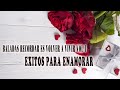 BALADAS RECORDAR ES VOLVER A VIVIR VOL 1.. EXITOS PARA ENAMORAR-las mejores canciones