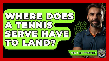 Where Does A Tennis Serve Have To Land? - The Racket Xpert
