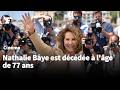 Nathalie Baye est décédée à l'âge de 77 ans, retour sur ses rôles les plus marquants