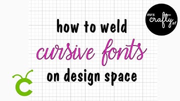 How To Weld Cursive Fonts on Cricut Design Space