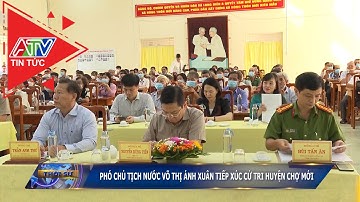 Phó Chủ tịch nước Võ Thị Ánh Xuân tiếp xúc cử tri huyện Chợ Mới | ATV Tin tức