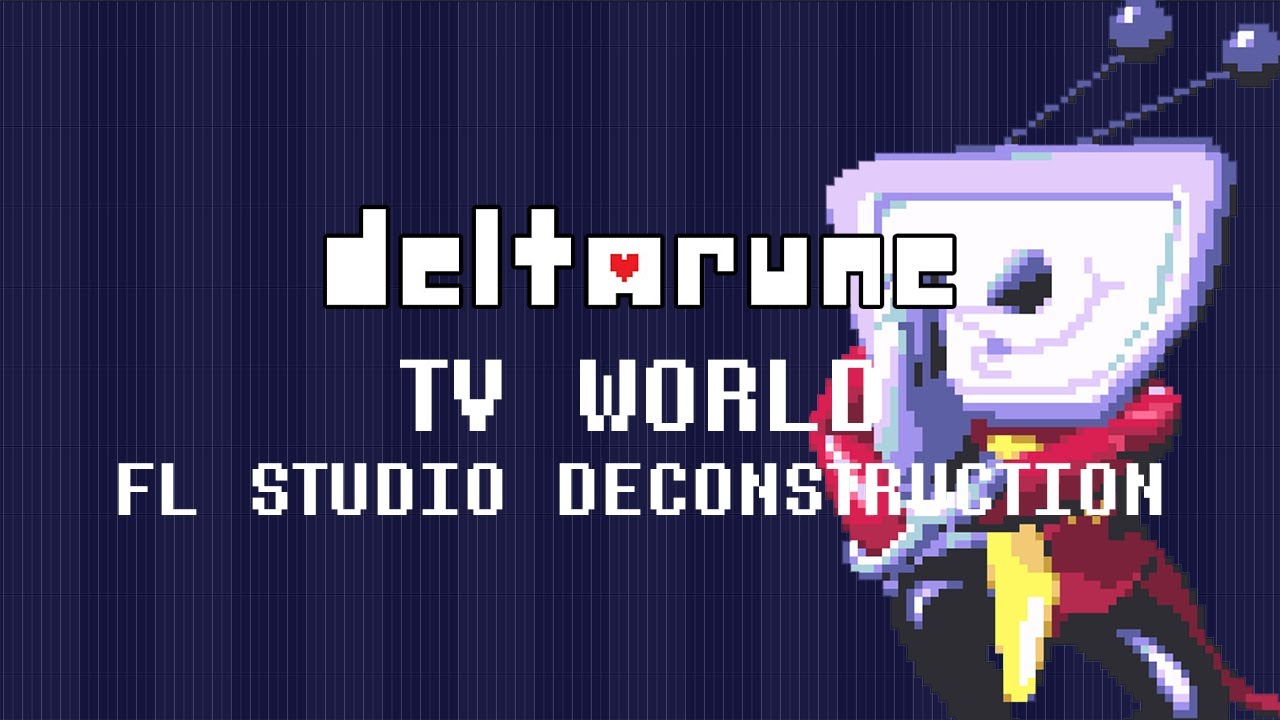 Deltarune - TV WORLD - FL Studio Deconstruction