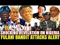 ANOTHER SHOCKING REVELATION ON NIGERIA FULANI BANDIT ATTACKS APC SUPPORTERS PROPHET ADEBAYO 