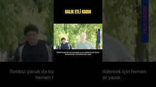 Balik Etli̇ Kadinbölüm 2