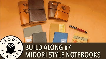 Leather Build Along #7: Midori Style Notebook Covers