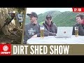 Should E-Bikes Be Charged More Money To Ride At Trail Centres? | Dirt Shed Show Episode 118