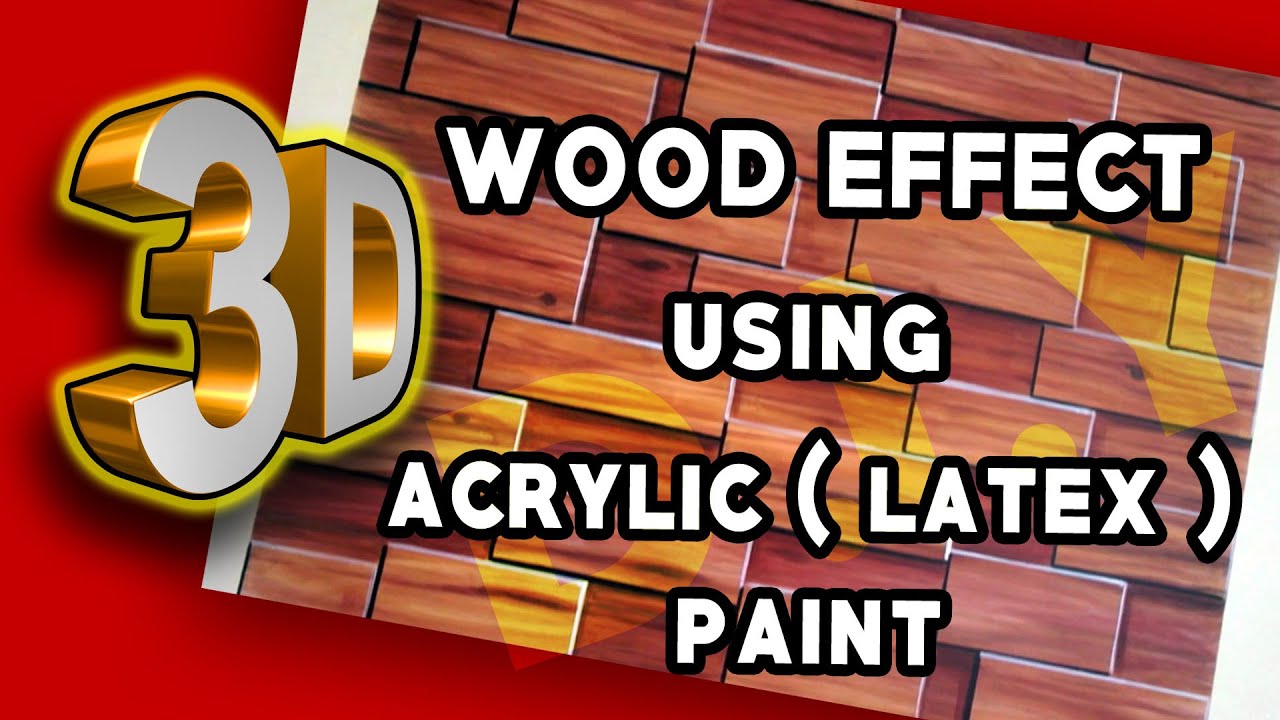3D Wood Effect Art Using Acrylic LATEX Paint YouTube 3d-wood-effect-art-using-acrylic-latex-paint-youtube