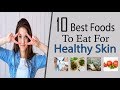 10 Foods To Eat For Glowing Skin | Best Foods To Eat For Healthy Bright Skin