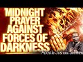 WAKE UP AND PRAY 12AM, Midnight Prayer Against The Forces Of Darkness | APOSTLE JOSHUA SELMAN
