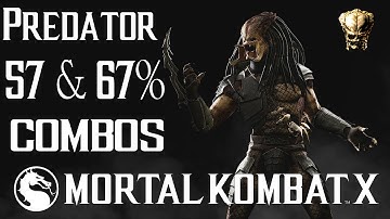 Predator (Hunter) 57 & 67% Combos  - Mortal Kombat X