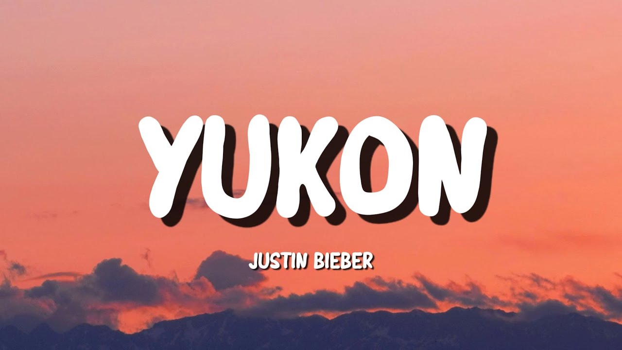 Yukon Rapper Justin Bieber - YUKON (Lyrics) - YouTube